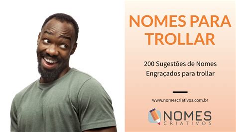 Nomes para trollar: 200 nomes de duplo sentido engraçados